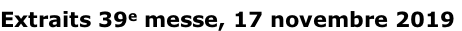 Extraits 39e messe, 17 novembre 2019